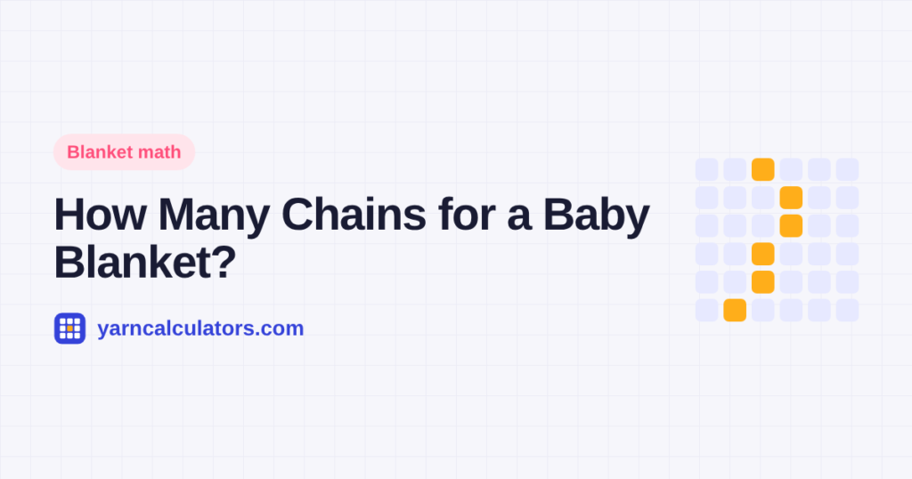 How Many Chains for a Baby Blanket? (Chart + Easy Formula)