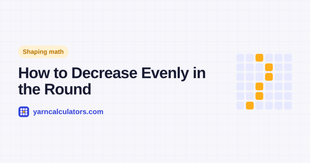 How to Decrease Evenly in the Round (Hat Crowns Made Easy)